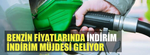Benzin fiyatlarında indirim müjdesi geliyor