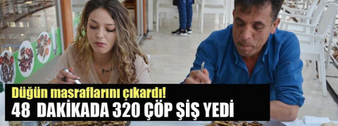320 çöp şiş yedi, düğün masraflarını çıkardı!