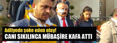 Adliyede şoke eden olay! Duruşma sırasında sıkılınca mübaşire kafa attı