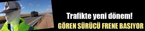 Trafikte yeni dönem! Gören sürücü aniden frene basıyor