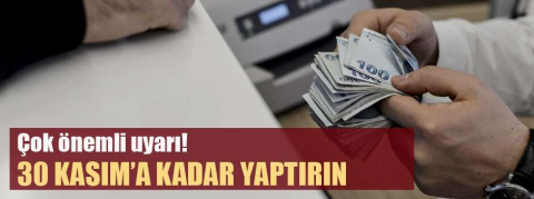 Çok önemli uyarı! 30 Kasım'a kadar yaptırın