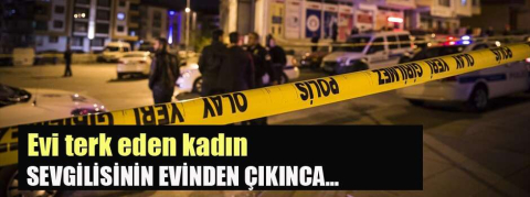 Evini terk eden kadın sevgilisinin evinden çıkınca...