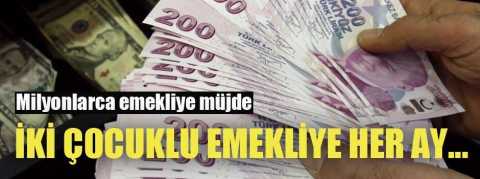 Milyonlarca emekliye müjde! 2 çocuğu olanlara...