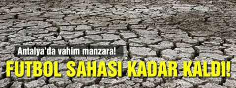 850 hektarlık göl, futbol sahası kadar kaldı!