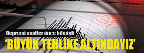 Depremi saatler önce bilen uzmandan yeni açıklama geldi