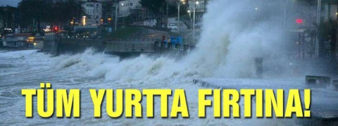 Şiddetli fırtına ve sağanak yağış tüm yurdu esir aldı!