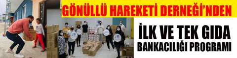 Gönüllü Hareketi Derneği'nin yürüttüğü Gıda Bankacılığı Programı