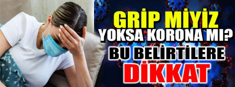 Grip miyiz yoksa korona mı? Bu belirtilere dikkat! 
