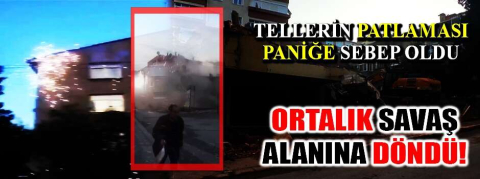 Ortalık savaş alanına döndü