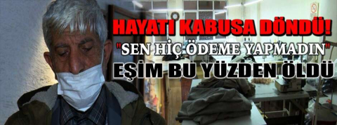 Hayatı kabusa döndü!