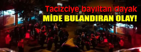 Mide bulandıran olay!