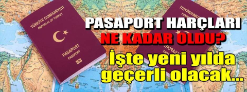 Pasaport harçları ne kadar oldu?
