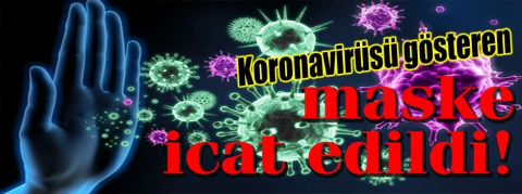 Koronavirüsü gösteren maske icat edildi!