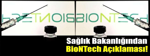 Sağlık Bakanlığından BioNTech açıklaması!
