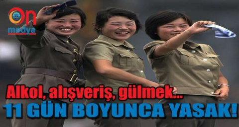 11 gün boyunca yasak!