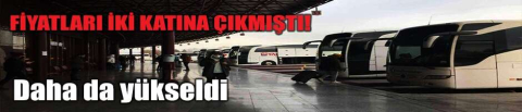 Fiyatları iki katına çıkmıştı!
