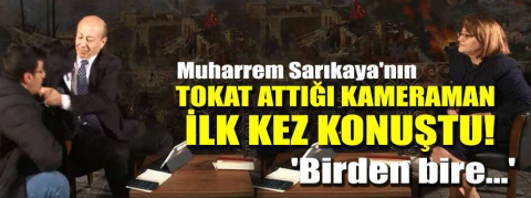 Kameraman ilk kez konuştu!