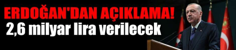 Erdoğan'dan açıklama!