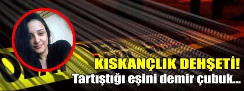 Kıskançlık dehşeti!