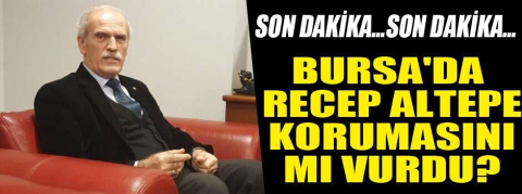 Recep Altepe hakkında şok iddia... Korumasını mı vurdu?