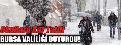 Bursa Valiliği pazartesi gününe kadar okulların tatil edildiğini açıkladı