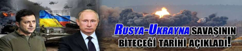 Rusya-Ukrayna savaşının biteceği tarihi açıkladı