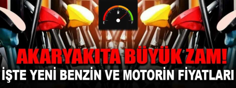 Akaryakıta büyük zam!