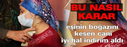 Manisa'da karısının boğazını kesen eşe 'iyi hal' indirimi