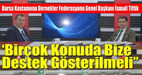 ''Birçok Konuda Bize Destek Gösterilmeli''