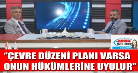 ‘’Çevre Düzeni Planı Varsa Öncelikle Onun Hükümlerine Uyulur’’