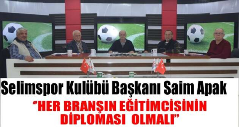 ''Her Branşın Eğitimcisi Diplomalı Olmalı''