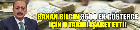  Bakan Bilgin 3600 ek gösterge için o tarihi işaret etti!