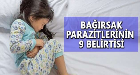 Bağırsak parazitlerinin dikkat edilmesi gereken 9 belirtisi