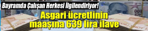 Bayramda çalışacak herkesi ilgilendiriyor! 