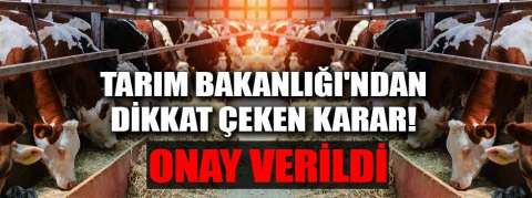 Tarım Bakanlığı'ndan dikkat çeken karar!
