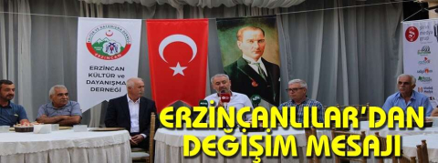 Erzincanlılar’dan değişim mesajı