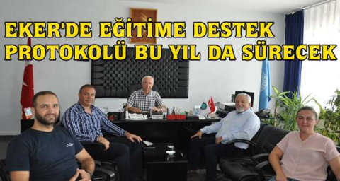EKER'DE Eğitime destek protokolü bu yıl da sürecek