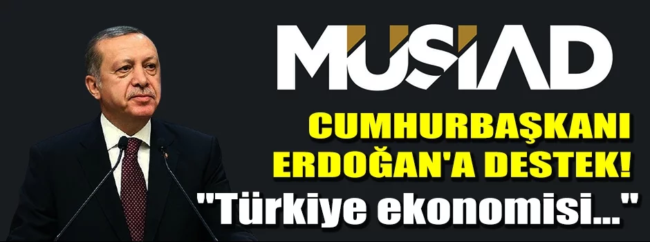 Cumhurbaşkanı Erdoğan'a destek!