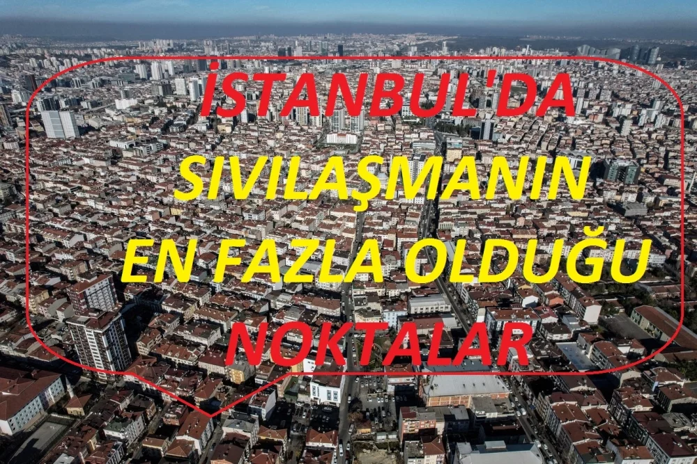İşte İstanbul'da zemin sıvılaşması riskinin en fazla olduğu noktalar!
