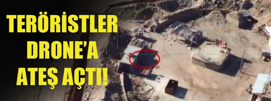 Teröristler kendilerini görüntüleyen drone'a ateş açtı!