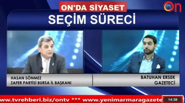 Zafer Partisi Bursa İl Başkanı Hasan Sönmez; On TV'de Gazeteci Batuhan Ersek'in konuğu oldu